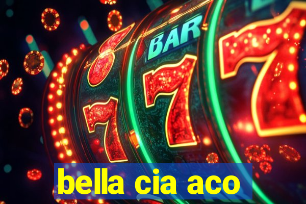 bella cia aco